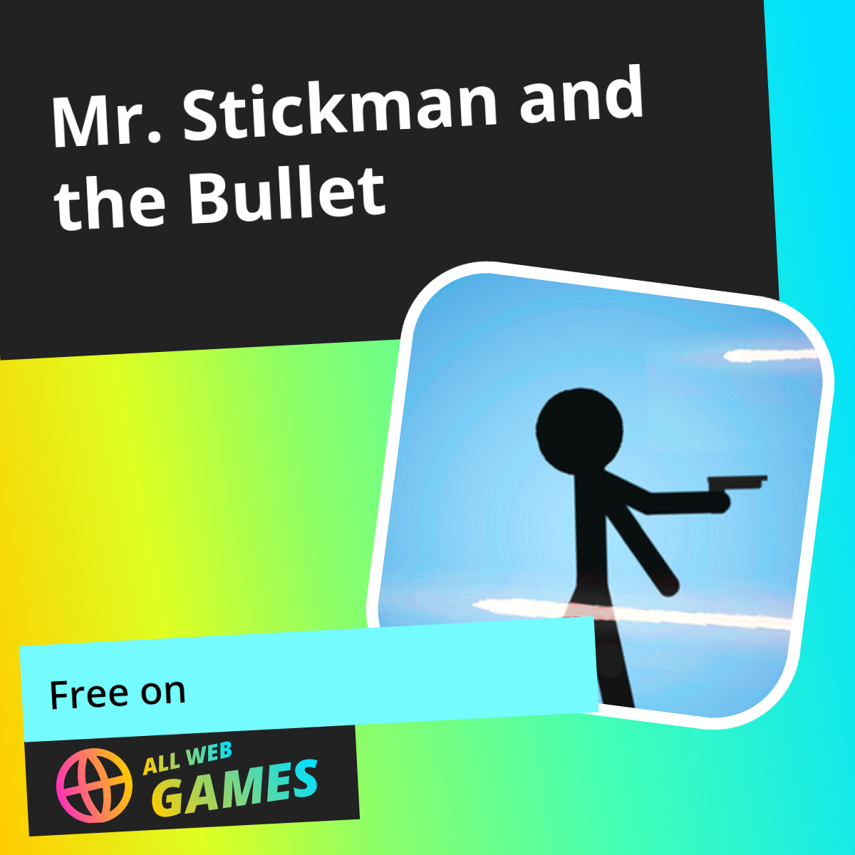Mr. Stickman and the Bullet: به صورت رایگان آنلاین در AllWebGames بازی کنید